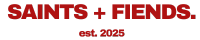 SAINTS AND FIENDS