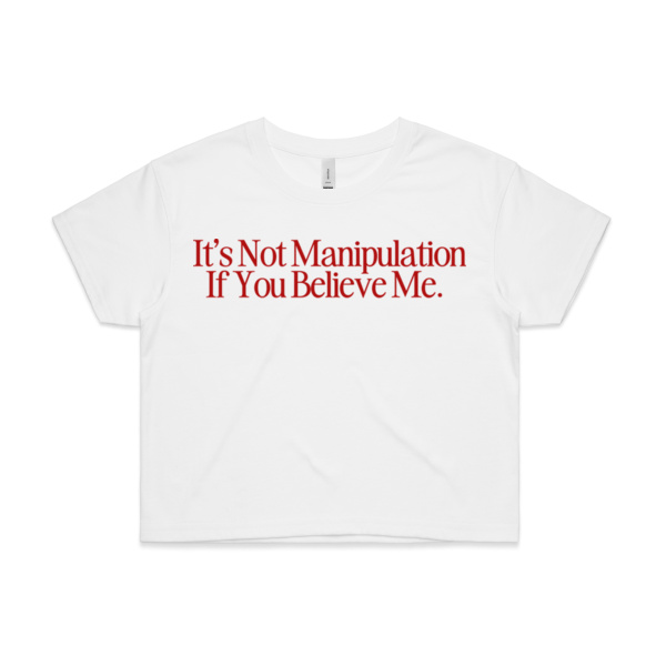 IT'S NOT MANIPULATION IF YOU BELIEVE ME - GRAPHIC CROP BABY TEE Thumbnail